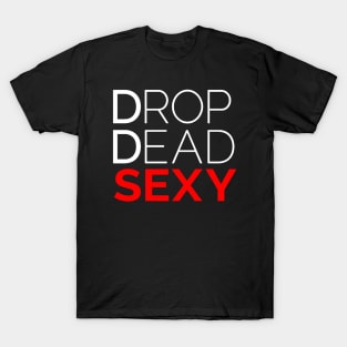 drop dead sexy T-Shirt